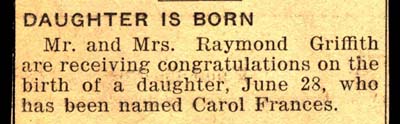 carol frances born to mr and mrs raymond griffith june 28 1940